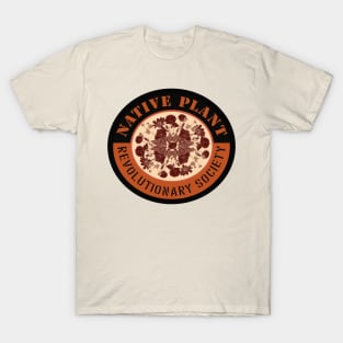 Native Plant Revolutionary Society T-Shirt